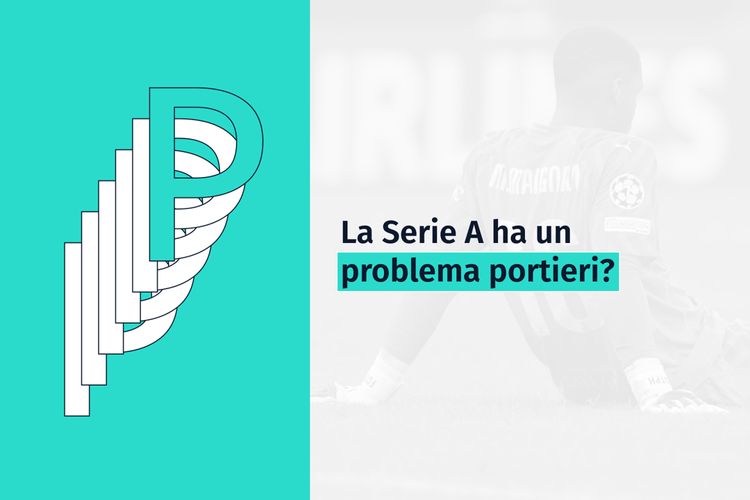 Pausa: la Serie A ha un problema portieri?
