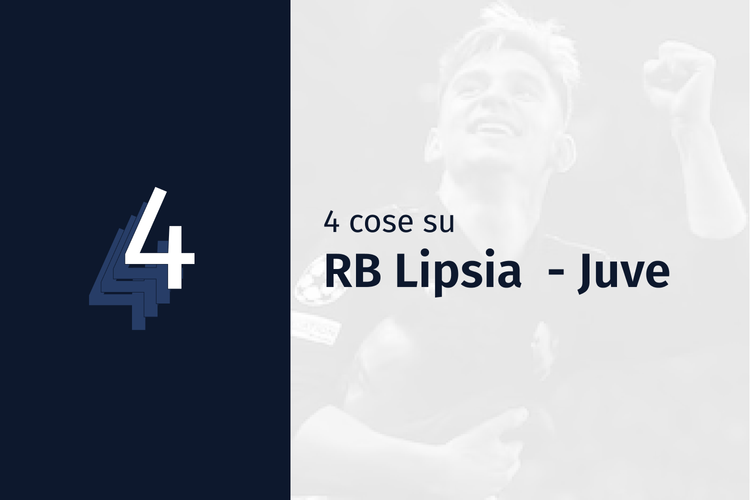 4 cose: RB Lipsia - Juve