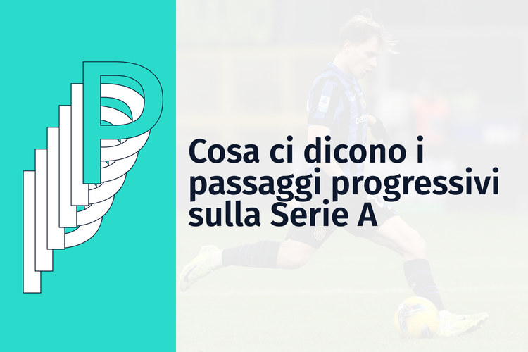 Cosa ci dicono i passaggi progressivi sulla Serie A